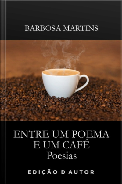 Entre Um Poema E Um Café