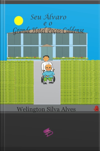 Seu Álvaro E O Grande Hotel Poços-caldense