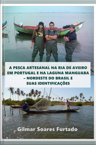 A Pesca Artesanal Na Ria De Aveiro Em Portugal E Na Laguna Manguaba - Nordeste Do Brasil E Suas Identificações