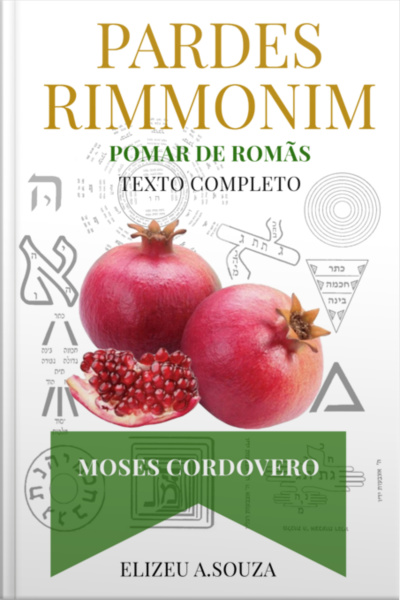 Pardes Rimmonim - Pomar De Romãs (moisés Cordovero)