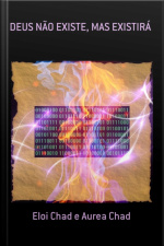 Deus Não Existe, Mas Existirá