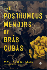 The Posthumous Memoirs Of Brás Cubas
