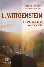 L. Wittgenstein: E A Religião Que Dá Sentido À Vida