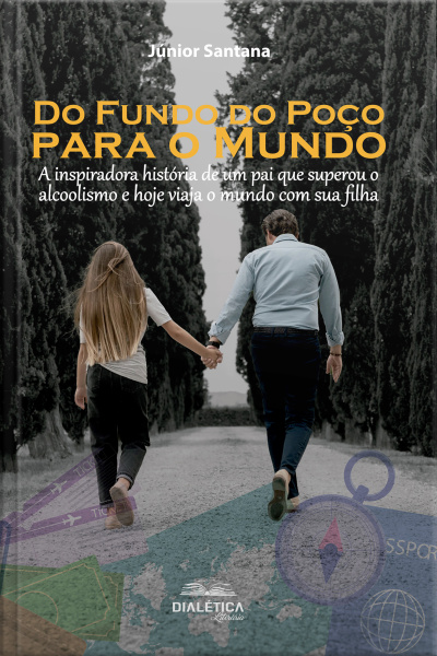 Do Fundo Do Poço Para O Mundo: A Inspiradora História De Um Pai Que Superou O Alcoolismo E Hoje Viaja O Mundo Com Sua Filha