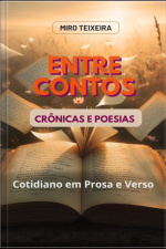 Entre Contos, Crônicas E Poesias