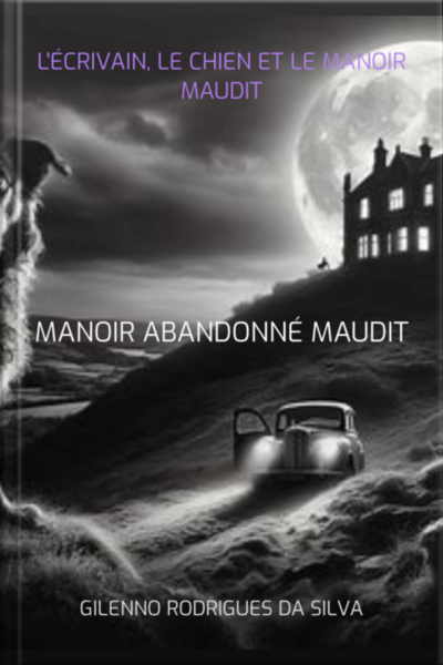 Lécrivain, Le Chien Et Le Manoir Maudit