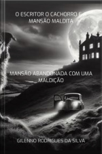 O Escritor O Cachorro E A Mansão Maldita