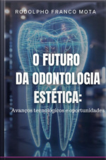 O Futuro Da Odontologia Estética