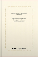 Figuras Do Marxismo: Investigações Em Filosofia Política Contemporânea