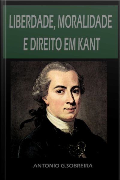 Liberdade, Moralidade E Direito Em Kant