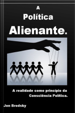 A Política Alienante