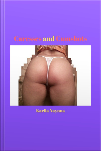 Caresses And Cumshots