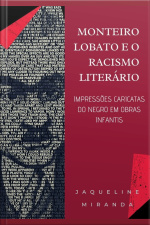 Monteiro Lobato E O Racismo Literário