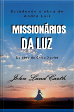 Estudando A Obra Missionários Da Luz De André Luiz