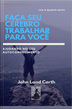 Faça Seu Cérebro Trabalhar Para Você