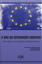 O Abc Da Integração Europeia: Das Origens Aos Desafios Contemporâneos