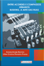 Entre Acordes E Compassos Urbanos: Busking, A Arte Das Ruas