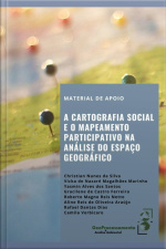 A Cartografia Social E O Mapeamento Participativo Na Análise Do Espaço Geográfico
