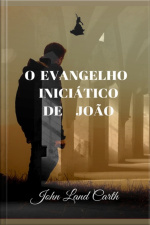 O Evangelho Iniciático De João