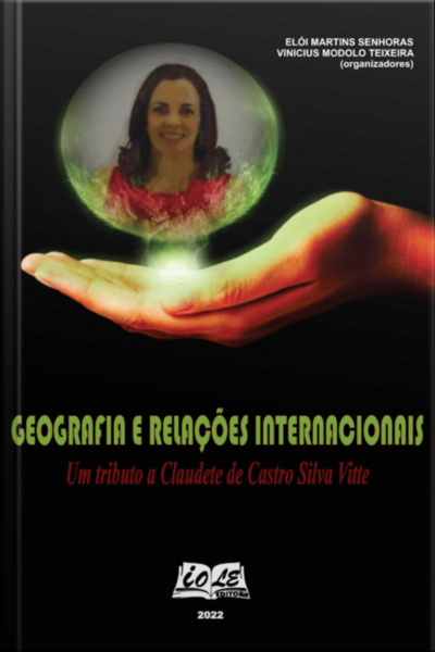 Geografia E Relações Internacionais: Um Tributo A Claudete De Castro Silva Vitte