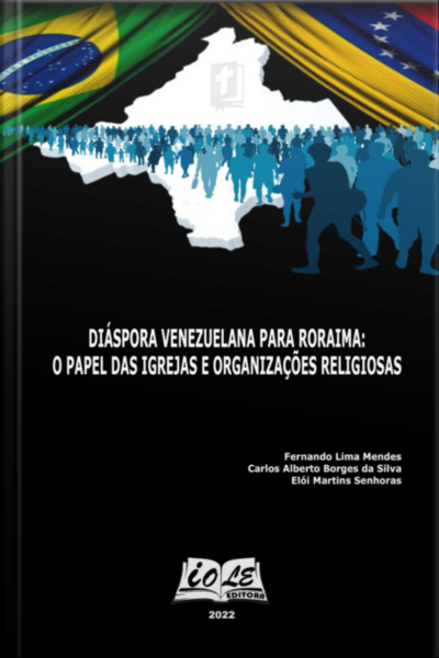 Diáspora Venezuelana Para Roraima: O Papel Das Igrejas E Organizações Religiosas