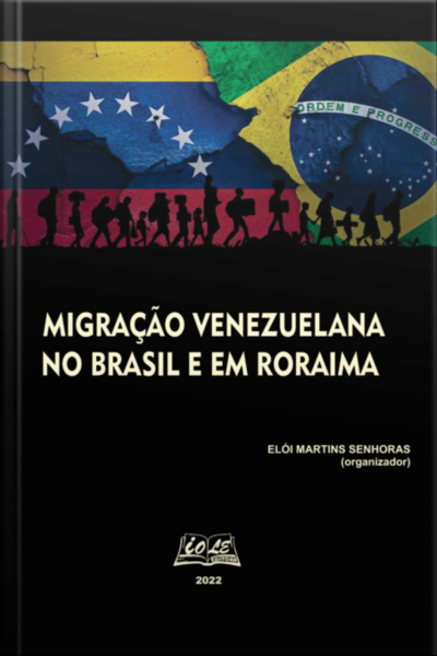 Migração Venezuelana No Brasil E Em Roraima