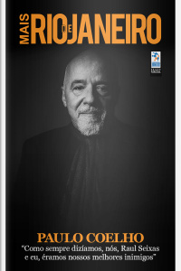 Mais Rio de Janeiro Ed. 176 - PAULO COELHO: “Como sempre dizíamos, nós, Raul Seixas e eu, éramos nossos melhores inimigos”