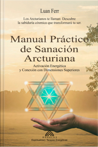 Manual Práctico De Sanación Arcturiana