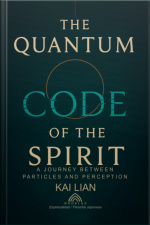 The Quantum Code Of The Spirit