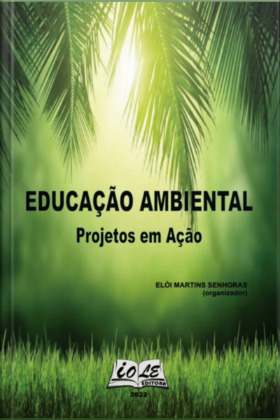 Educação Ambiental: Projetos Em Ação