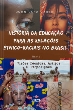 História Da Educação Para As Relações Étnico Raciais No Brasil Livro 2