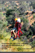 Programación, Ejecución Y Difusión De Proyectos Educativos En El Tiempo Libre. Uf1948.