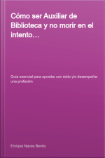 Cómo Ser Auxiliar De Biblioteca Y No Morir En El Intento…
