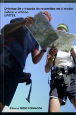 Orientación Y Trazado De Recorridos En El Medio Natural O Urbano. Uf0729.
