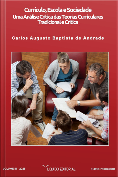 Currículo, Escola E Sociedade: Uma Análise Crítica Das Teorias Curriculares Tradicional E Crítica