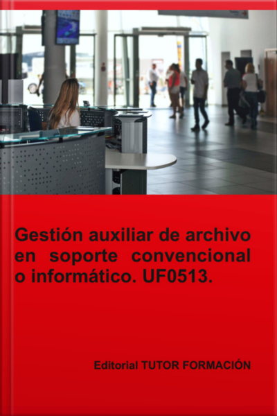 Gestión Auxiliar De Archivo En Soporte Convencional O Informático. Uf0513.
