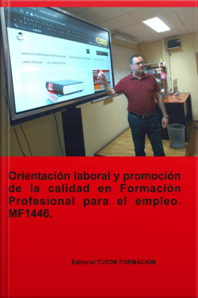 Orientación Laboral Y Promoción De La Calidad En La Formación Profesional Para El Empleo. Mf1446.