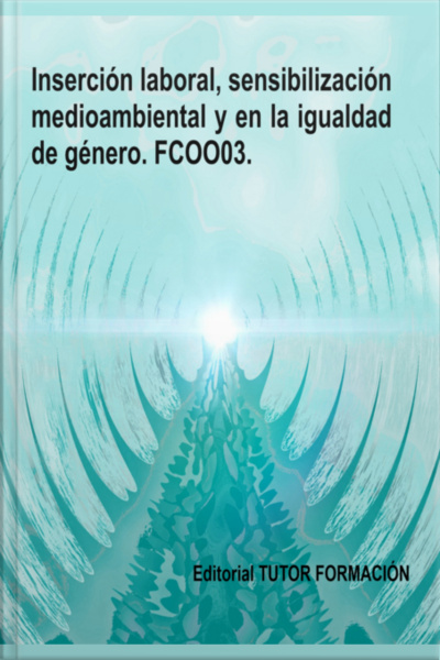 Inserción Laboral, Sensibilización Medioambiental Y En La Igualdad De Género. Fcoo03.