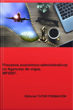 Procesos Económico-administrativos En Agencias De Viajes. Mf0267.