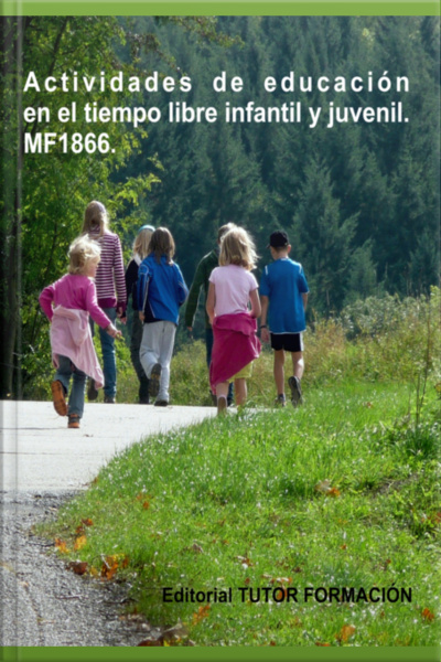 Actividades De Educación En El Tiempo Libre Infantil Y Juvenil. Mf1866.
