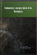 Fundamentos Y Conceptos Básicos De Las Matemáticas