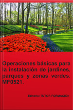 Operaciones Básicas Para La Instalación De Jardines, Parques Y Zonas Verdes. Mf0521.