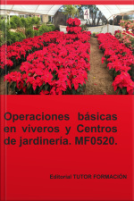 Operaciones Básicas En Viveros Y Centros De Jardinería. Mf0520.