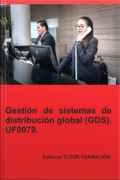 Gestión De Sistemas De Distribución Global Gds. Uf0079.