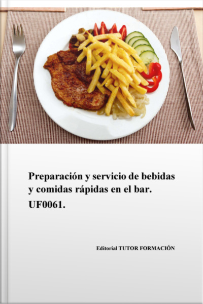 Preparación Y Servicio De Comidas Rápidas En El Bar. Uf0061.