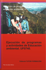 Ejecución De Programas Y Actividades De Educación Ambiental. Uf0740.
