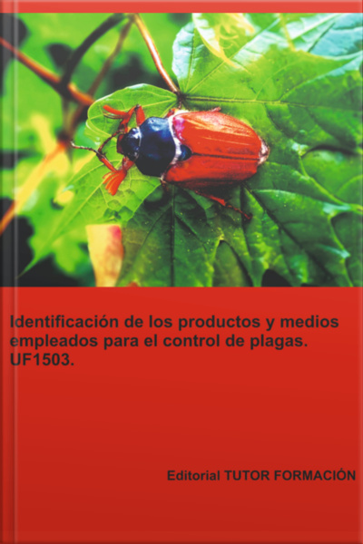Identificación De Los Productos Y Medios Empleados Para El Control De Plagas. Uf1503.