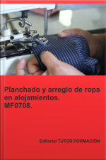 Planchado Y Arreglo De Ropa En Alojamientos. Mf0708.