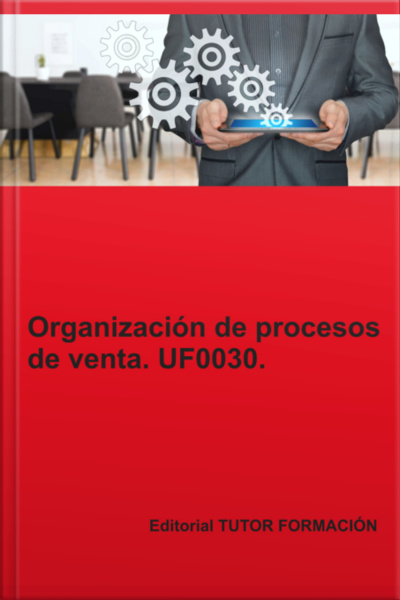 Organización De Procesos De Venta. Uf0030.