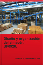 Diseño Y Organización Del Almacén. Uf0926.